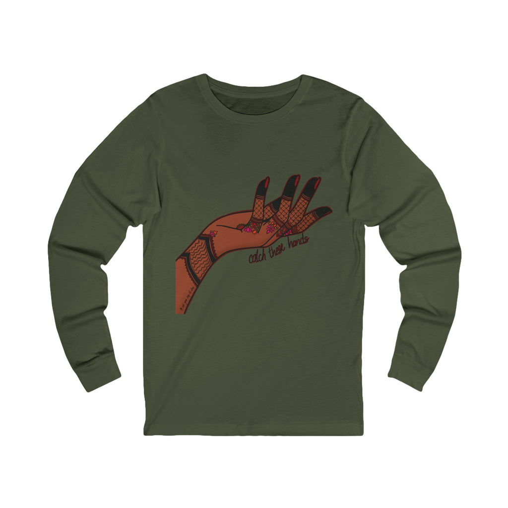 Catch These Hands - Long Sleeve Tee